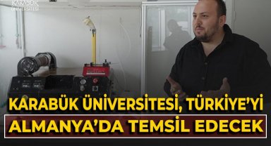 Karabük Üniversitesi, Türkiye'yi Almanya'da temsil edecek!