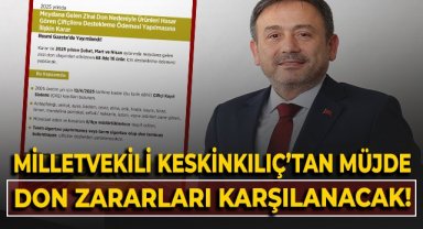 Milletvekili Keskinkılıç'tan müjde! Don zararları karşılanacak!