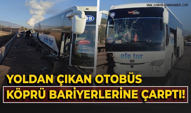 Yoldan çıkan otobüs köprü bariyerlerine çarptı!