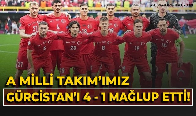 A Milli Takım'ımız Gürcistan'ı 4 - 1 mağlup etti