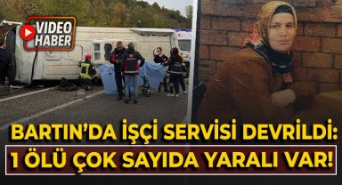 Bartın'da işçi servisi devrildi: 1 Ölü çok sayıda yaralı var!