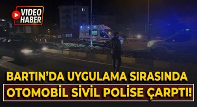 Bartın'da uygulama sırasında otomobil sivil polise çarptı!
