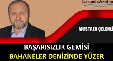 BAŞARISIZLIK GEMİSİ BAHANELER DENİZİNDE YÜZER!
