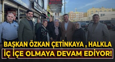 Başkan Çetinkaya, halkla iç içe olmaya devam ediyor