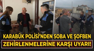 Karabük Polisi'nden soba ve şofben zehirlenmelerine karşı karşı uyarı!