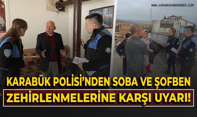 Karabük Polisi'nden soba ve şofben zehirlenmelerine karşı karşı uyarı!