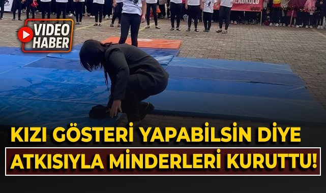 Kızı gösteri yapabilsin diye atkısıyla minderleri kuruttu
