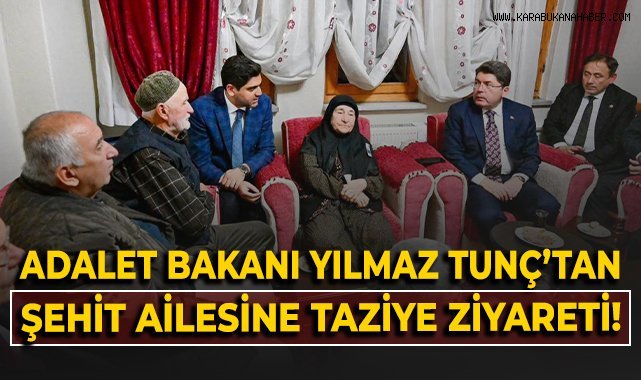 Adalet Bakanı Yılmaz Tunç'tan şehit ailesine ziyaret!