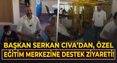 Başkan Serkan Cıva'dan, Özel eğitim merkezine destek ziyareti!