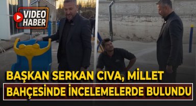 Başkan Serkan Cıva, millet bahçesinde incelemelerde bulundu!