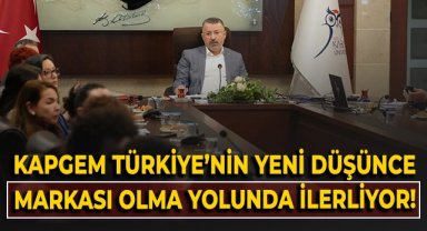 KAPGEM, Türkiye'nin yeni politika üretim merkezi olma yolunda ilerliyor