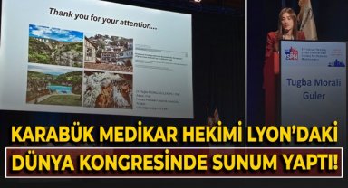 Karabük Medikar Hekimi Lyon'daki dünya kongresinde sunum yaptı!