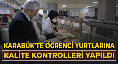 Karabük'te öğrenci yurtlarına kalite kontrolleri yapıldı!