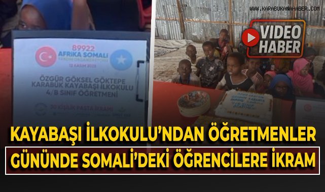 Kayabaşı İlkokulu'ndan Öğretmenler Günü'nde Somali'deki öğrencilere ikram