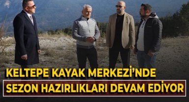 Keltepe Kayak Merkezi'nde sezon hazırlıkları devam ediyor!