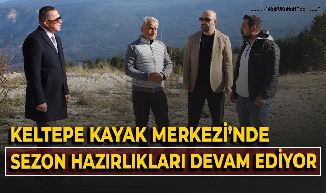 Keltepe Kayak Merkezi'nde sezon hazırlıkları devam ediyor!