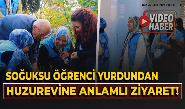 Soğuksu Öğrenci Yurdu'ndan huzurevine anlamlı ziyaret!