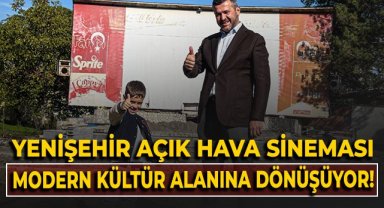 Yenişehir Açık Hava Sineması modern kültür alanına dönüşüyor!