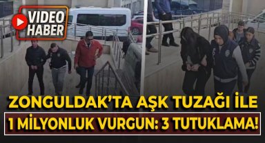  Zonguldak'ta 'aşk tuzağı' ile 1 milyonluk vurgun: 3 tutuklama