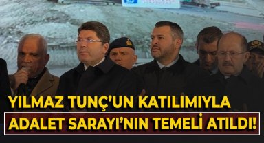 Adalet Bakanı Yılmaz Tunç'un katılımıyla Adalet Sarayı'nın temeli atıldı!