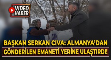 BAŞKAN SERKAN CIVA: ALMANYA’DAN GÖNDERİLEN EMANETİ YERİNE ULAŞTIRDI!