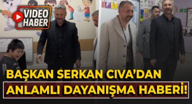 Başkan Serkan Cıva'dan anlamlı dayanışma haberi!