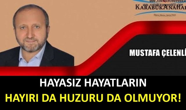 HAYÂSIZ HAYATLARIN HAYIRI DA HUZURU DA OLMUYOR!