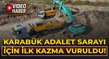 Karabük Adalet Sarayı için ilk kazma vuruldu!