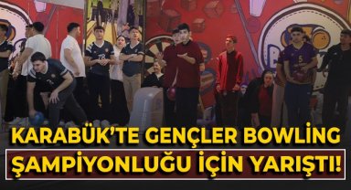 Karabük'te gençler bowling şampiyonluğu için yarıştı!