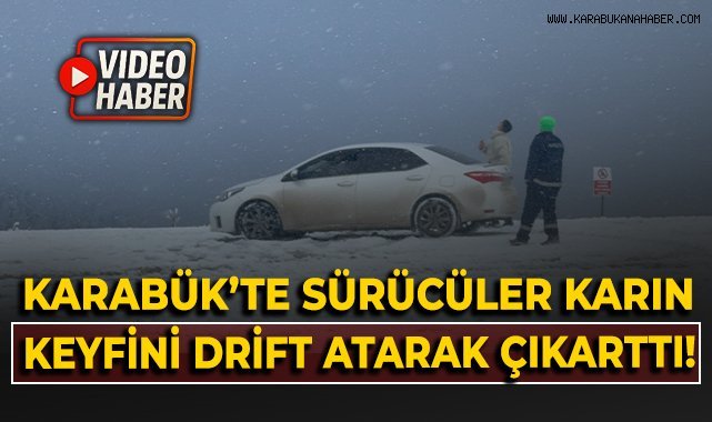 Karabük'te sürücüler karın tadını drift atarak çıkardı