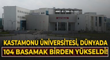 Kastamonu Üniversitesi, dünyada 104 basamak birden yükseldi!