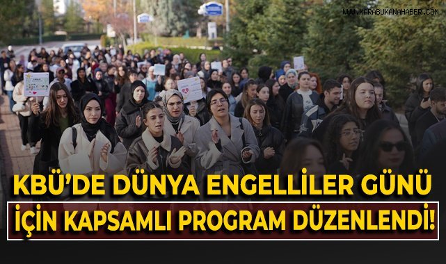 KBÜ'de Dünya Engelliler Günü için kapsamlı program düzenlendi