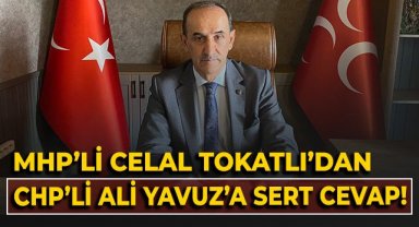 MHP'li Celal Tokatlı'dan CHP'li Ali Yavuz'a sert cevap!