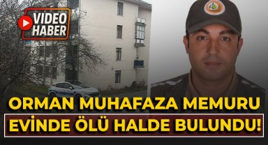 Orman muhafaza memuru evinde ölü halde bulundu!