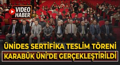 ÜNİDES Sertifika Teslim Töreni Karabük Üniversitesi’nde Gerçekleştirildi