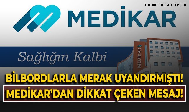 BİLBORDLARLA MERAK UYANDIRMIŞTI! MEDİKAR’DAN DİKKAT ÇEKEN MESAJ!