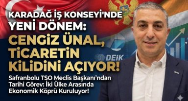 Cengiz Ünal, DEİK Türkiye-Karadağ İş Konseyi Yönetimine Seçildi