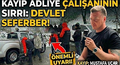 Devlet tüm imkanlarını seferber etti, kayıp adliye çalışanı 20 saattir aranıyor