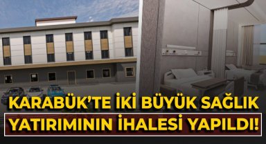 Karabük'te iki büyük sağlık yatırımının ihalesi yapıldı!