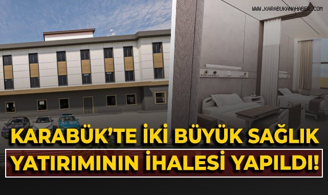 Karabük'te iki büyük sağlık yatırımının ihalesi yapıldı!