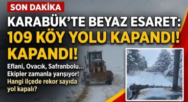 Karabük’te kar yağışı nedeniyle 109 köy yolu ulaşıma kapandı