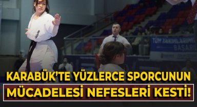 Karabük'te yüzlerce sporcunun mücadelesi nefesleri kesti!