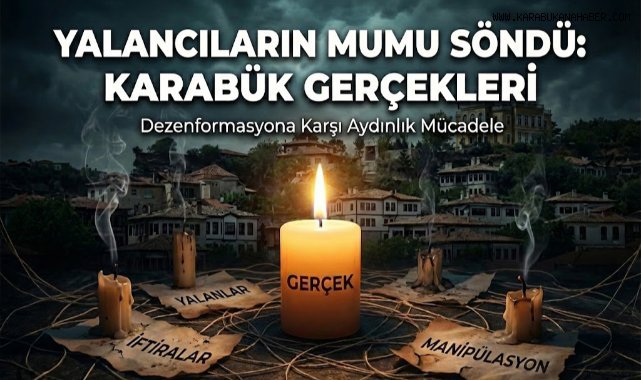 KARABÜK YALANLARLA ÇALKALANIYOR