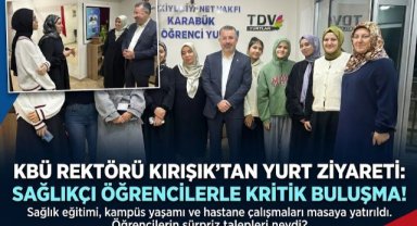 KBÜ Rektörü Prof. Dr. Fatih Kırışık, Sağlık Öğrencileriyle Yurtta Bir Araya Geldi