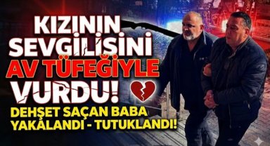 Kızının erkek arkadaşını silahla vurdu!