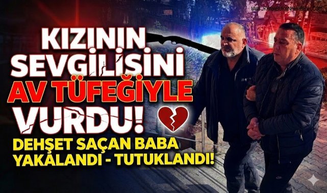 Kızının erkek arkadaşını silahla vurdu!