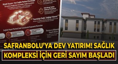 Safranbolu'ya dev yatırım! Sağlık kompleksi için geri sayım başladı!