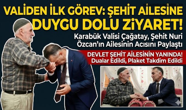 Vali Oktay Çağatay’dan Göreve Başlar Başlamaz Şehit Ailesine Anlamlı Ziyaret