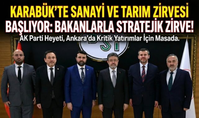 AK Parti Karabük Heyetinden Ankara’da Yoğun Temas