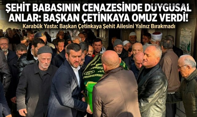 Başkan Çetinkaya, Şehit babası Mehmet Çay'ın cenazesine katıldı!